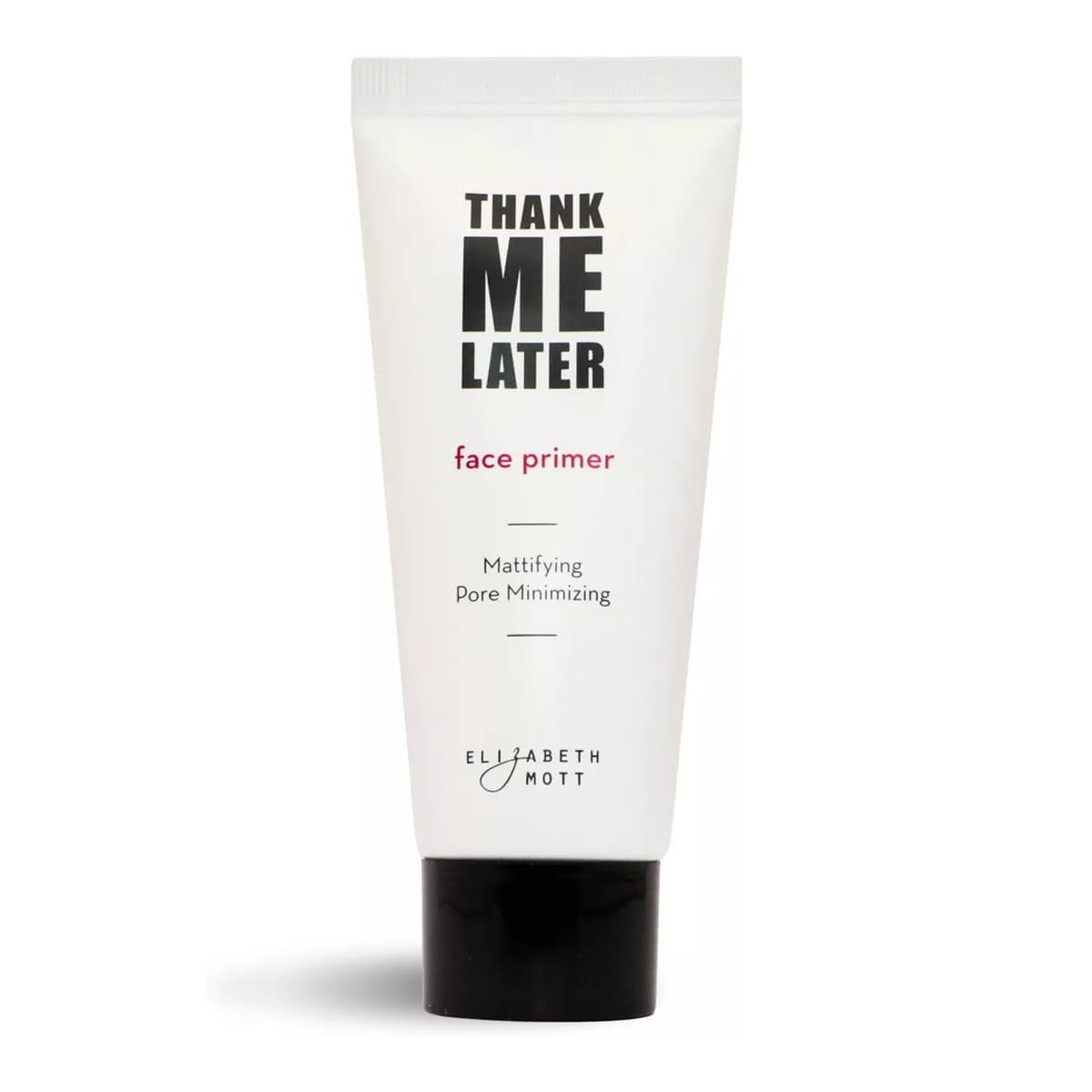 Thank Me Later Face Primer - Mattifying, Oil Control, Pore Minimizer, Long-Lasting Formula