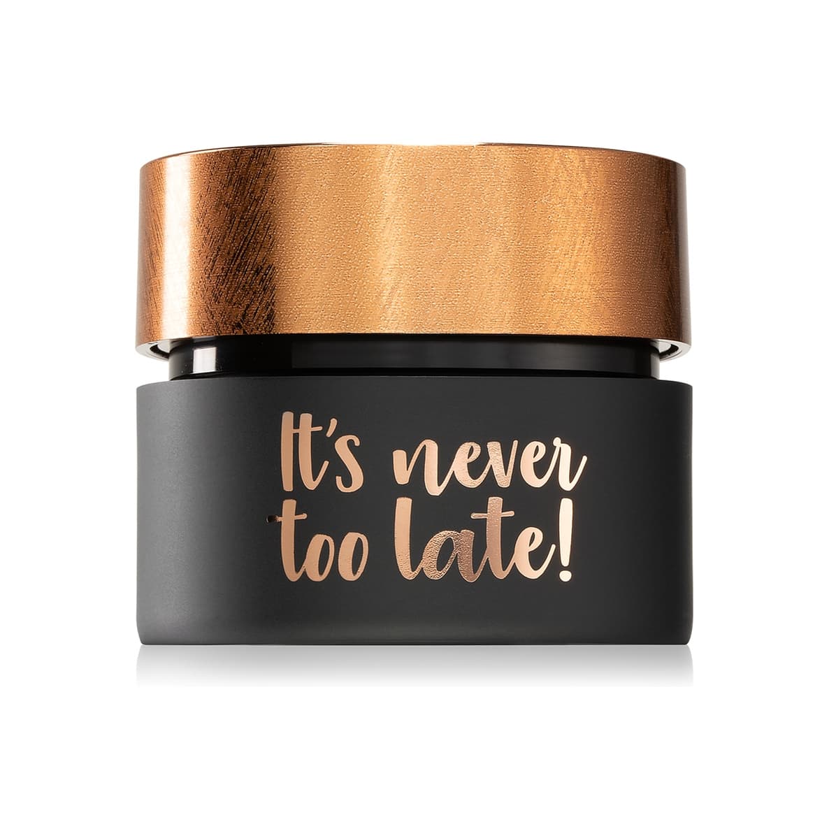 It's never too late!