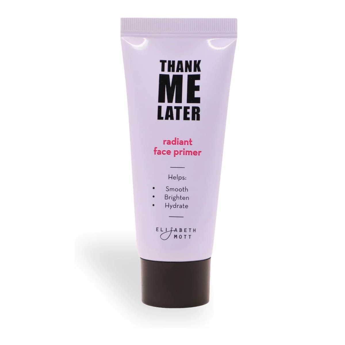 Thank Me Later Radiant Illuminating Face Primer – Glowy & Hydrating Makeup Base – Long-Lasting, Cruelty-Free Formula –